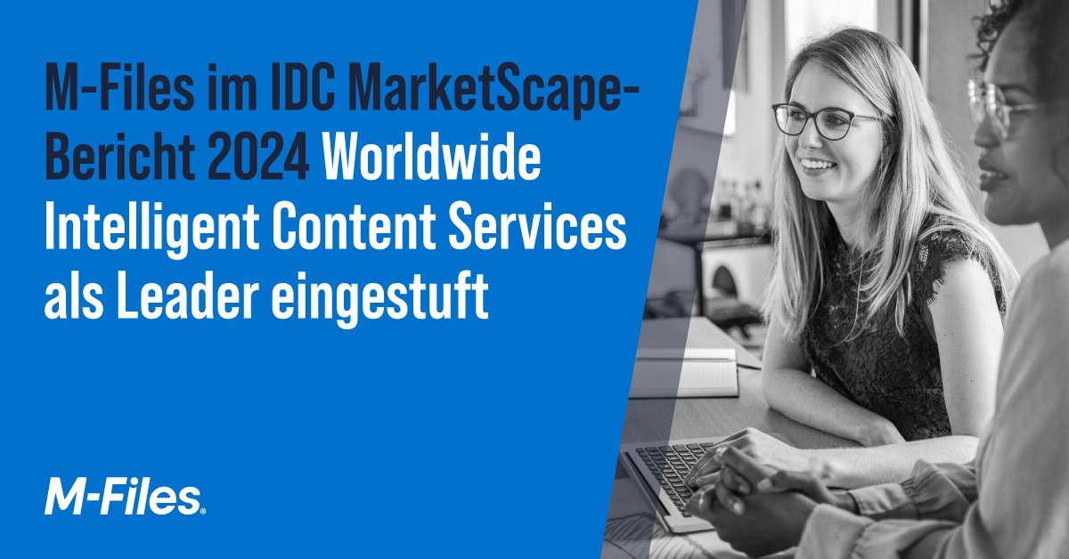 M-Files Im IDC MarketScape Worldwide Intelligent Content Services Report 2024 als führend eingestuft